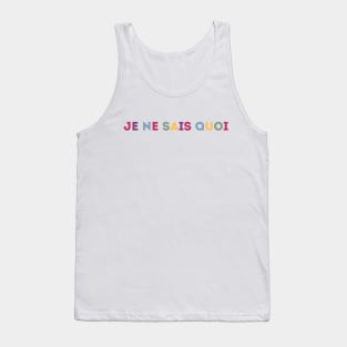 Je Ne Sais Quoi  - I don't know what (colorful) Tank Top